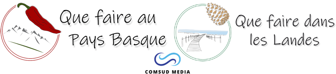 Que faire au Pays Basque — Que faire dans les Landes — ComSud Media